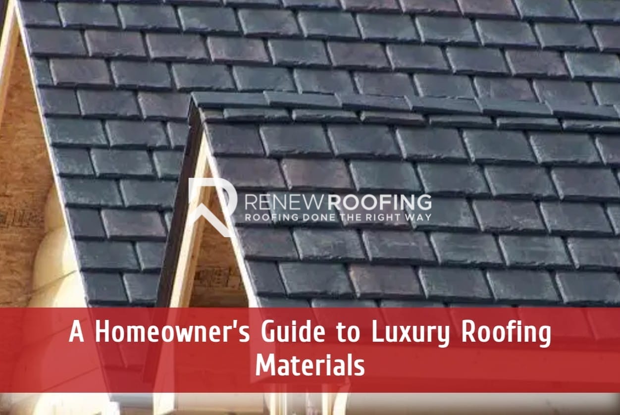 A Homeowner’s Guide to Luxury Roofing Materials