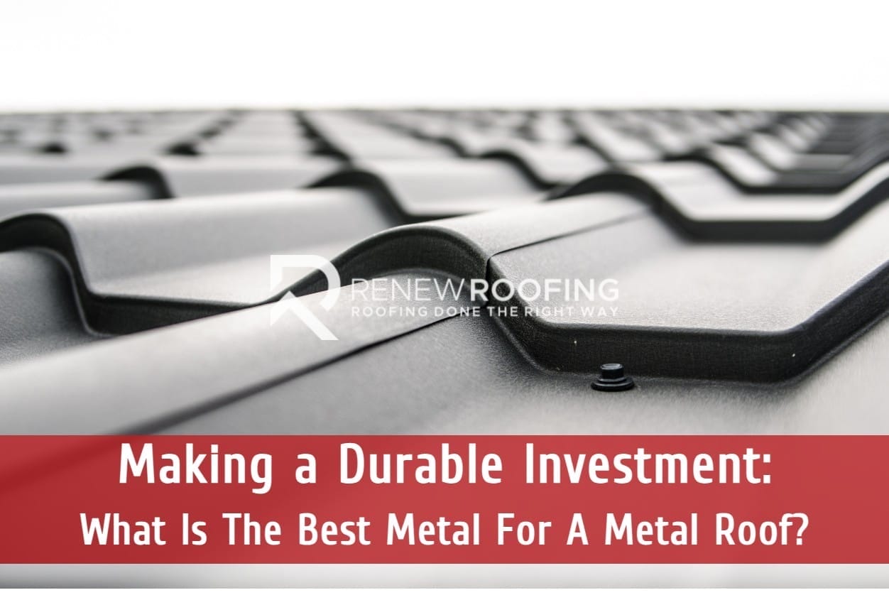 Making a Durable Investment: What Is The Best Metal For A Metal Roof?