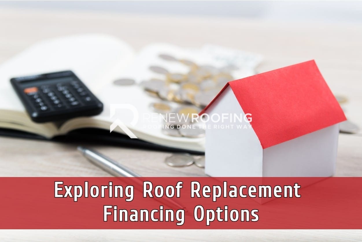 Exploring Roof Replacement Financing Options